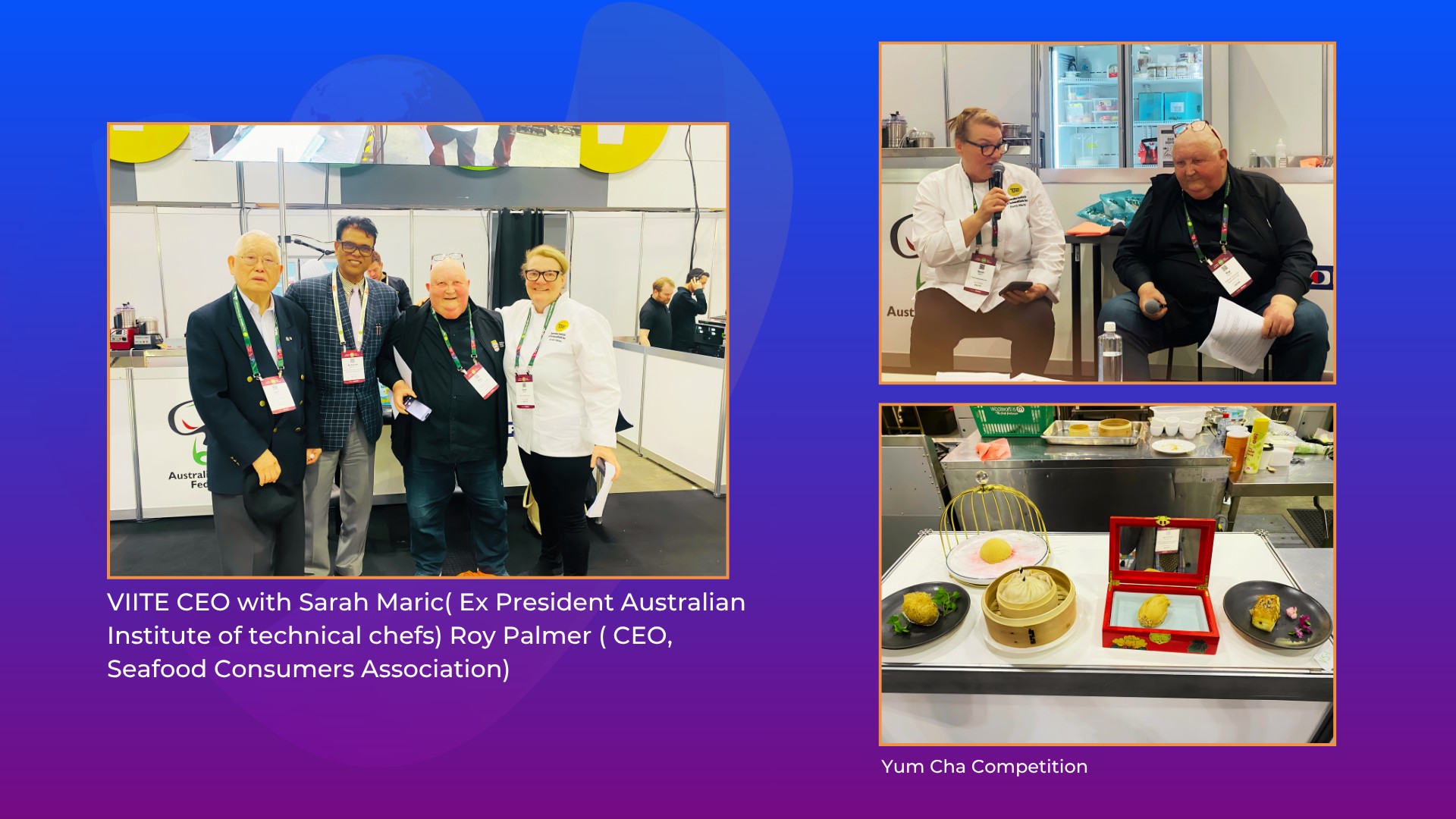 VIITE CEO with Sarah Maric (Ex-President, Australian Institute of Technical Chefs) and Roy Palmer (CEO, Seafood Consumers Association), and the Yum Cha Competition display