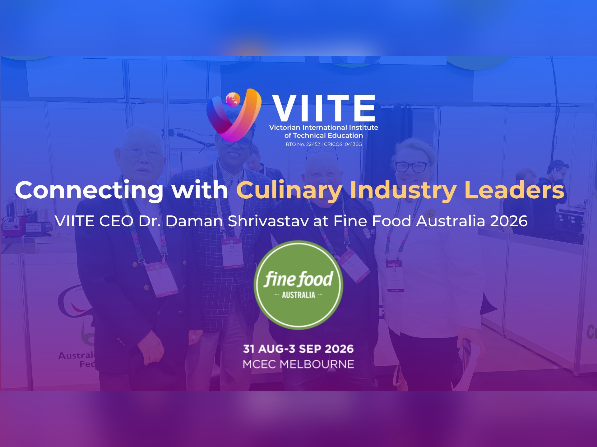 Building Connections, Celebrating Talent: VIITE CEO at Fine Food Australia 2026